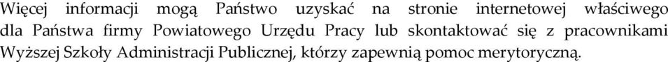 Urzędu Pracy lub skontaktować się z pracownikami Wyższej