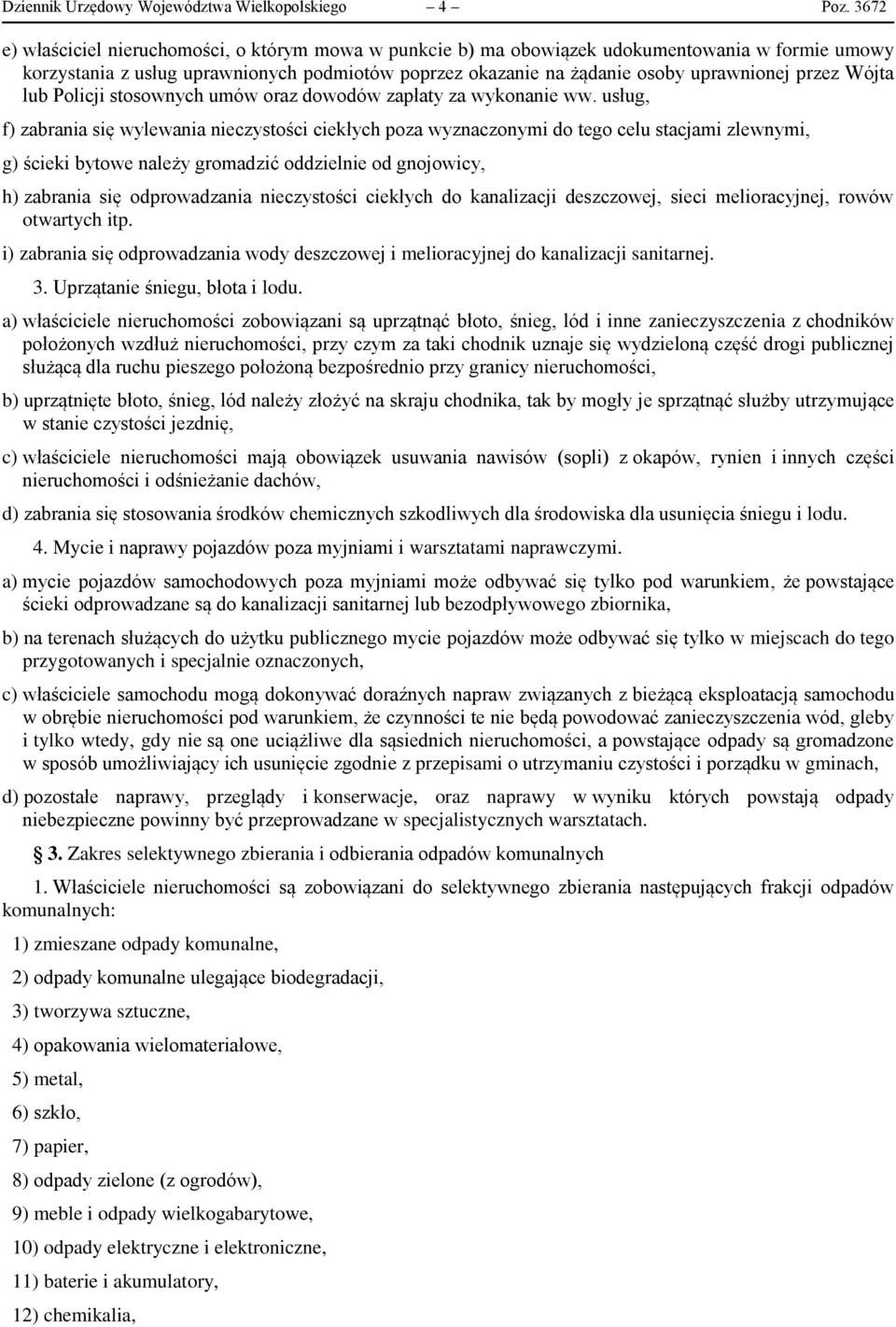 Wójta lub Policji stosownych umów oraz dowodów zapłaty za wykonanie ww.