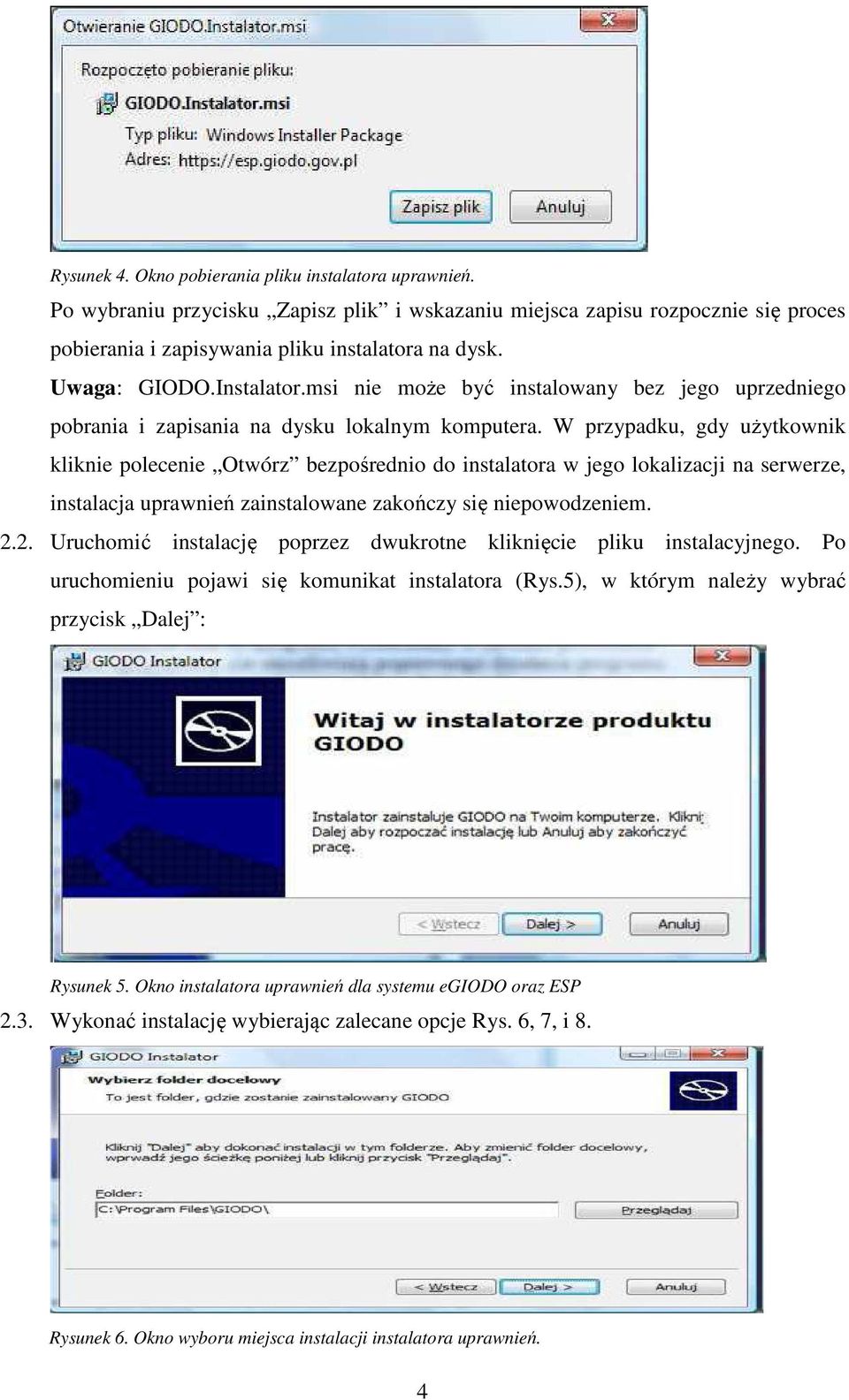 W przypadku, gdy użytkownik kliknie polecenie Otwórz bezpośrednio do instalatora w jego lokalizacji na serwerze, instalacja uprawnień zainstalowane zakończy się niepowodzeniem. 2.