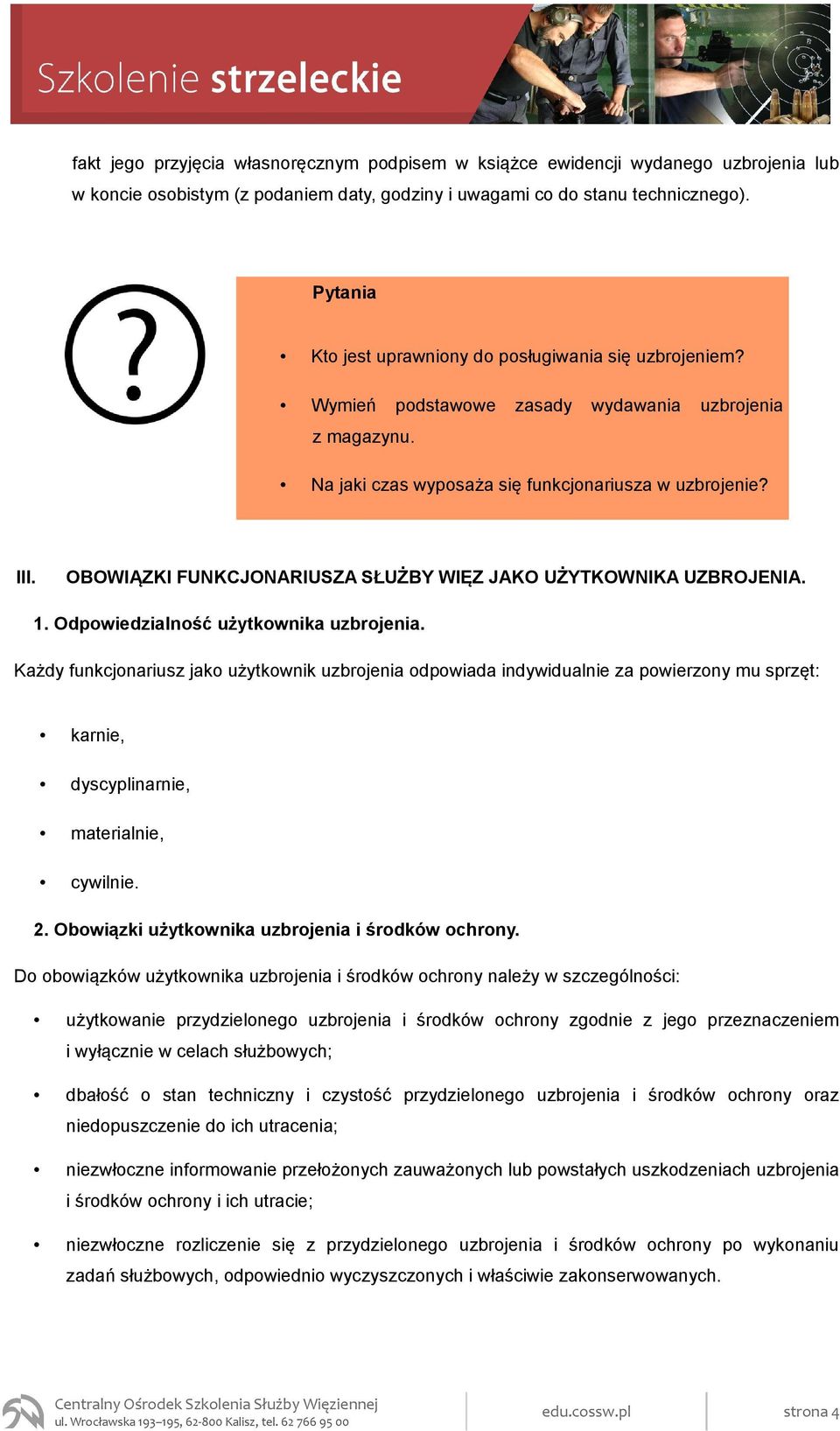 OBOWIĄZKI FUNKCJONARIUSZA SŁUŻBY WIĘZ JAKO UŻYTKOWNIKA UZBROJENIA. 1. Odpowiedzialność użytkownika uzbrojenia.