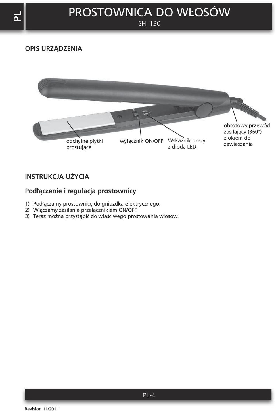 Podłączenie i regulacja prostownicy 1) Podłączamy prostownicę do gniazdka elektrycznego.