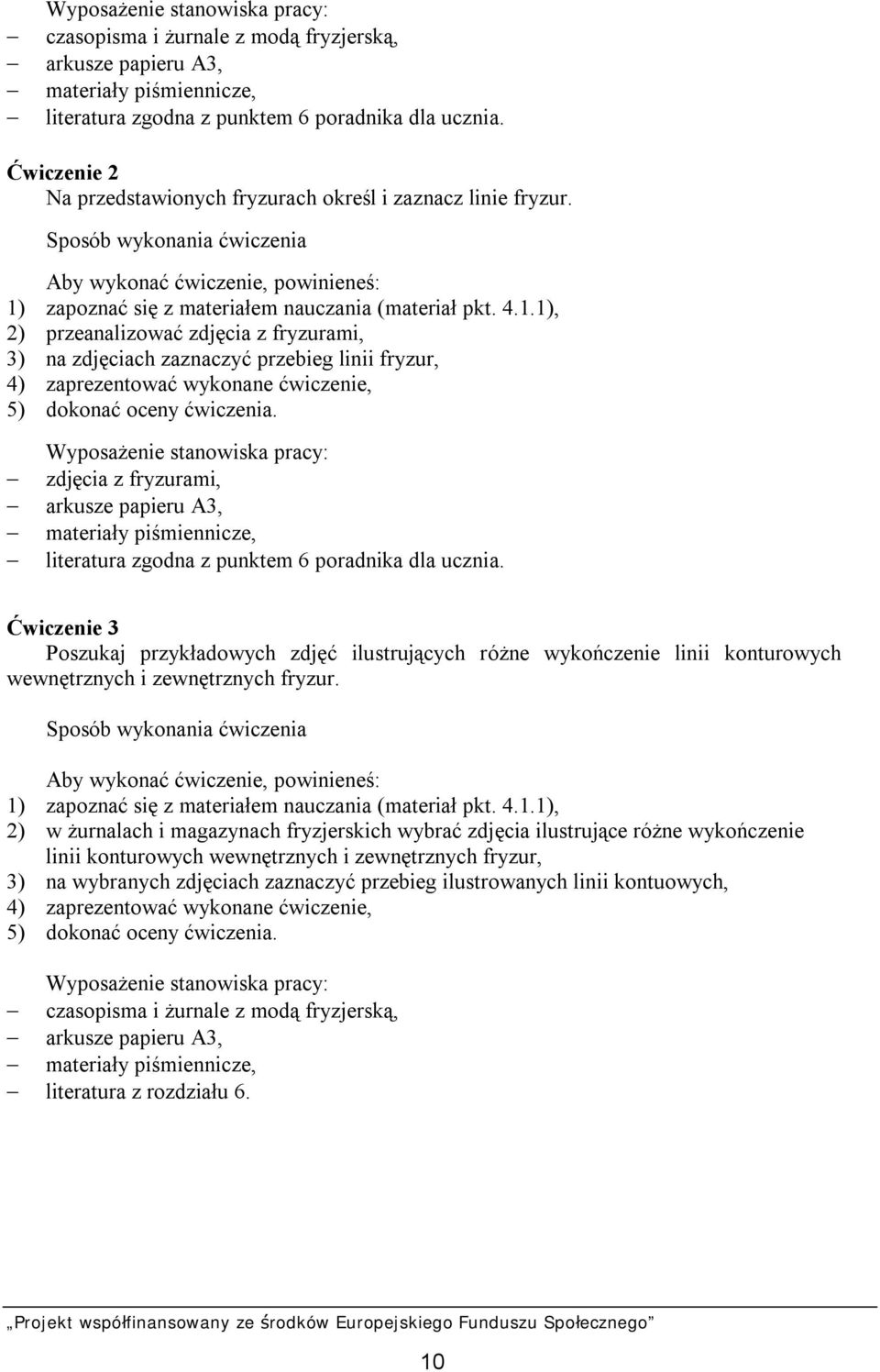 zapoznać się z materiałem nauczania (materiał pkt. 4.1.