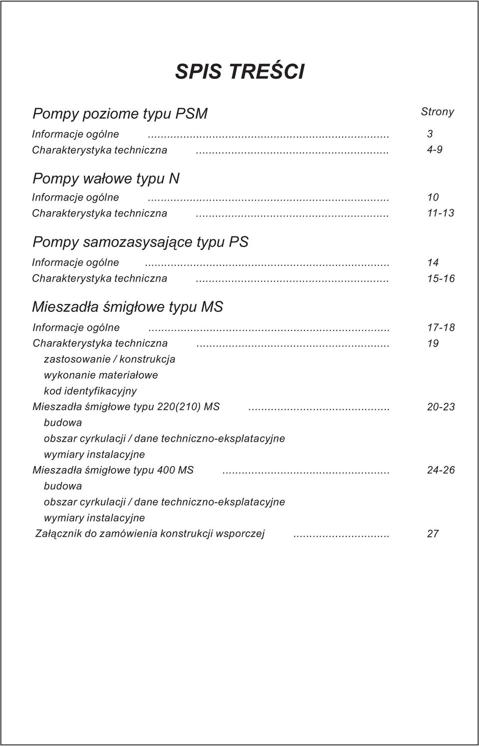 .. budowa obszar cyrkulacji / dane techniczno-eksplatacyjne wymiary instalacyjne Mieszadła śmigłowe typu 00 MS.