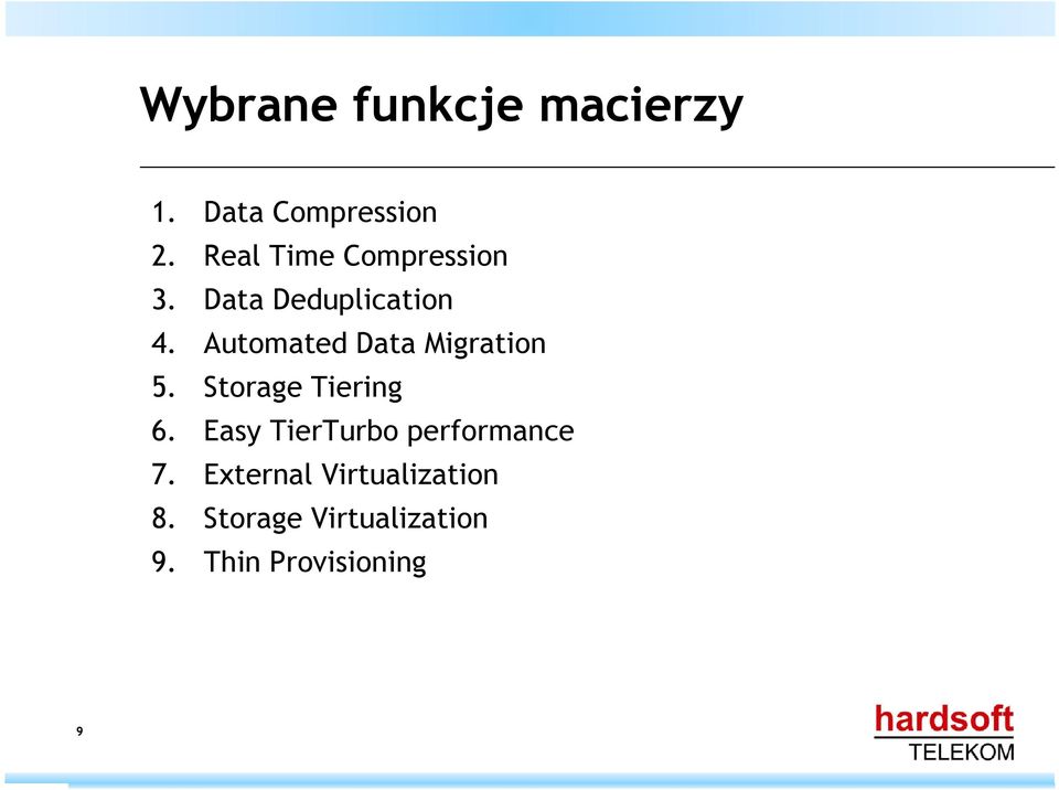 Automated Data Migration 5. Storage Tiering 6.