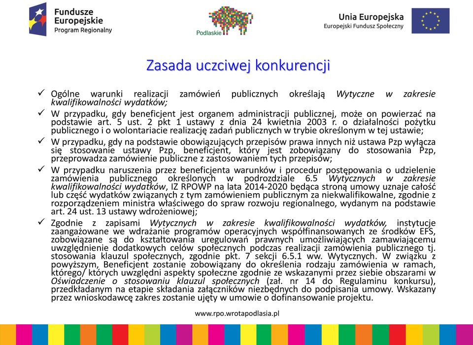 o działalności pożytku publicznego i o wolontariacie realizację zadań publicznych w trybie określonym w tej ustawie; W przypadku, gdy na podstawie obowiązujących przepisów prawa innych niż ustawa Pzp