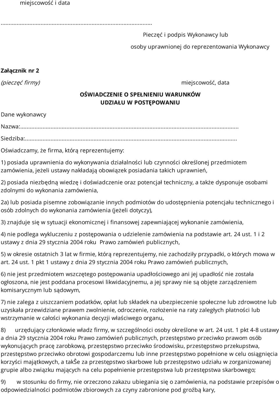 wykonawcy Nazwa:... Siedziba:.