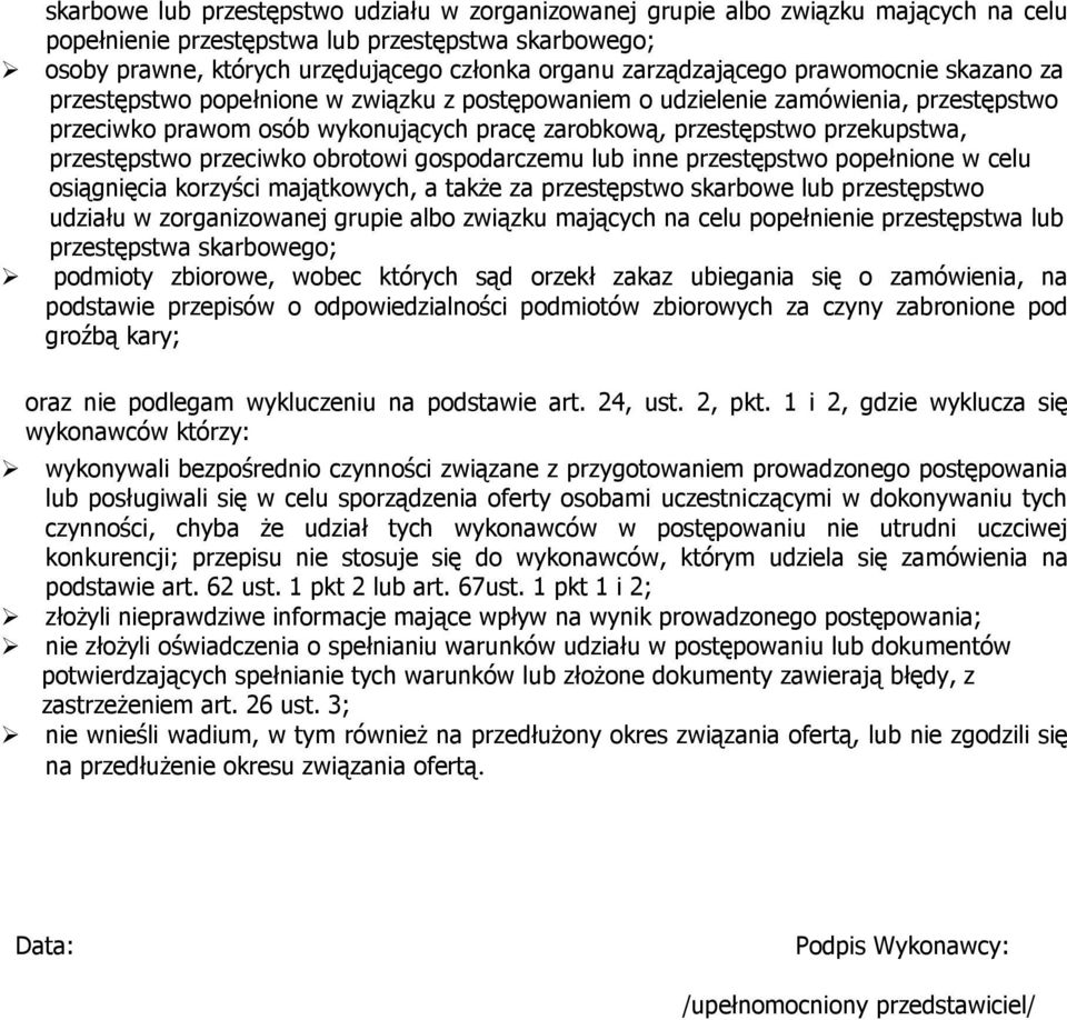 przekupstwa, przestępstwo przeciwko obrotowi gospodarczemu lub inne przestępstwo popełnione w celu osiągnięcia korzyści majątkowych, a także za przestępstwo skarbowe lub przestępstwo udziału w