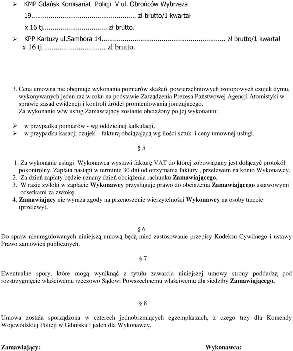 zasad ewidencji i kontroli źródeł promieniowania jonizującego.