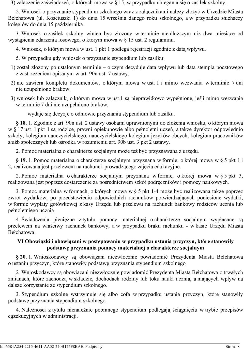 Kościuszki 1) do dnia 15 września danego roku szkolnego, a w przypadku słuchaczy kolegiów do dnia 15 października. 3.