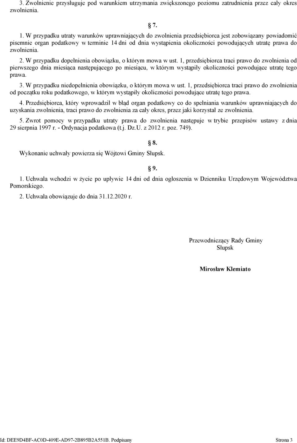 prawa do zwolnienia. 2. W przypadku dopełnienia obowiązku, o którym mowa w ust.