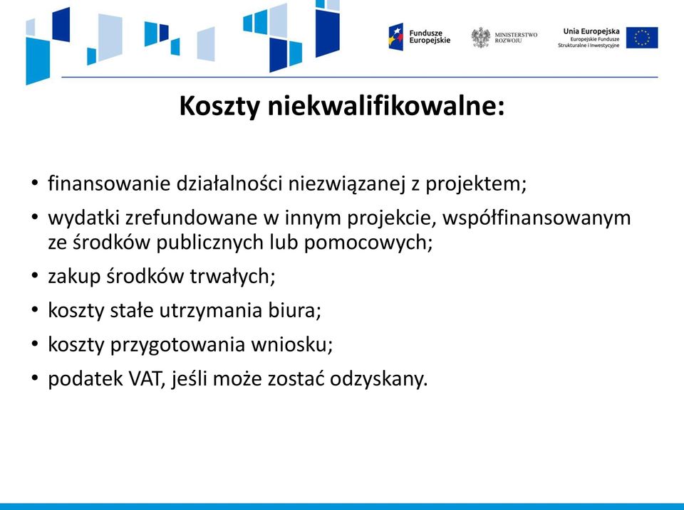 środków publicznych lub pomocowych; zakup środków trwałych; koszty stałe