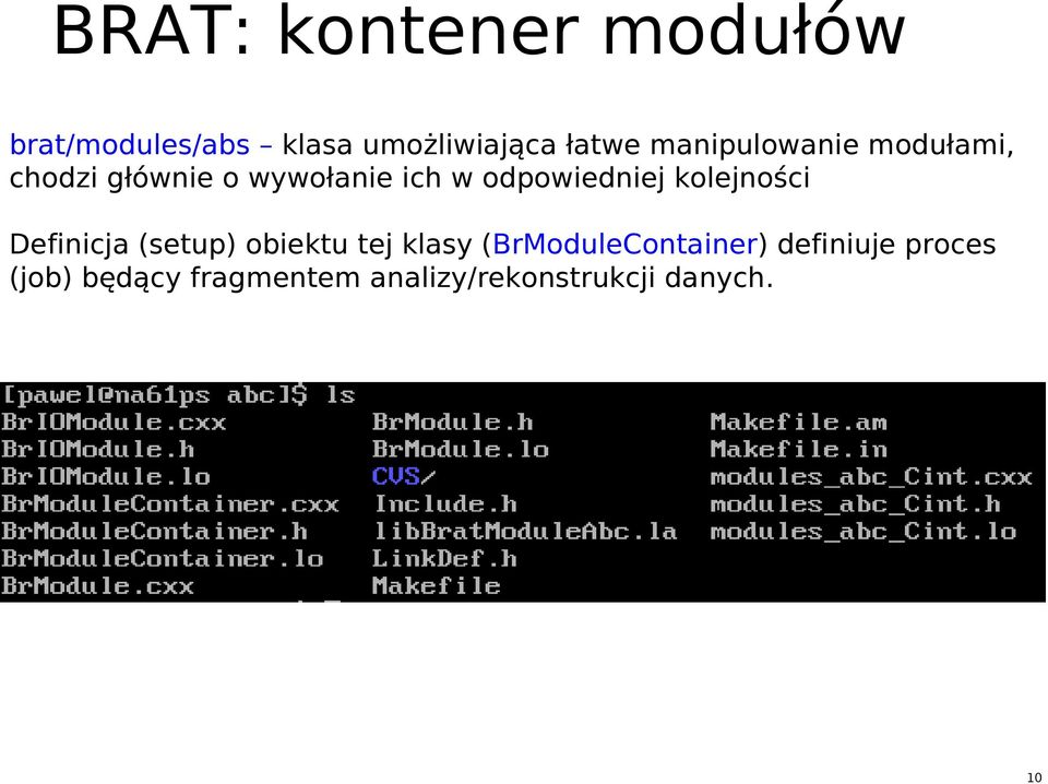 odpowiedniej kolejności Definicja (setup) obiektu tej klasy
