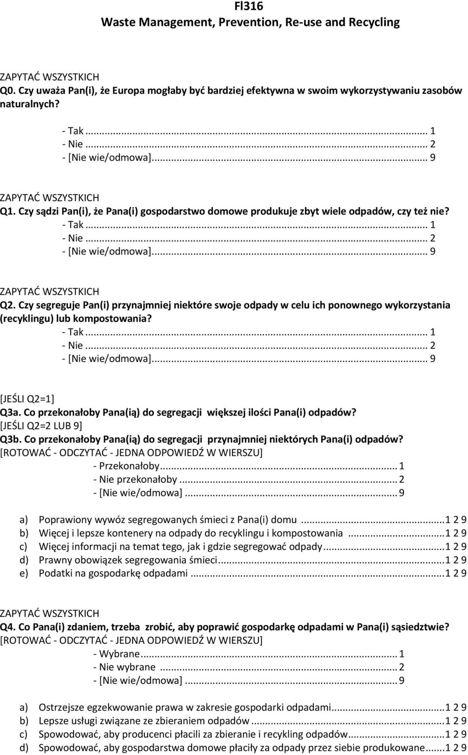 Czy segreguje Pan(i) przynajmniej niektóre swoje odpady w celu ich ponownego wykorzystania (recyklingu) lub kompostowania? [JEŚLI Q2=1] Q3a.