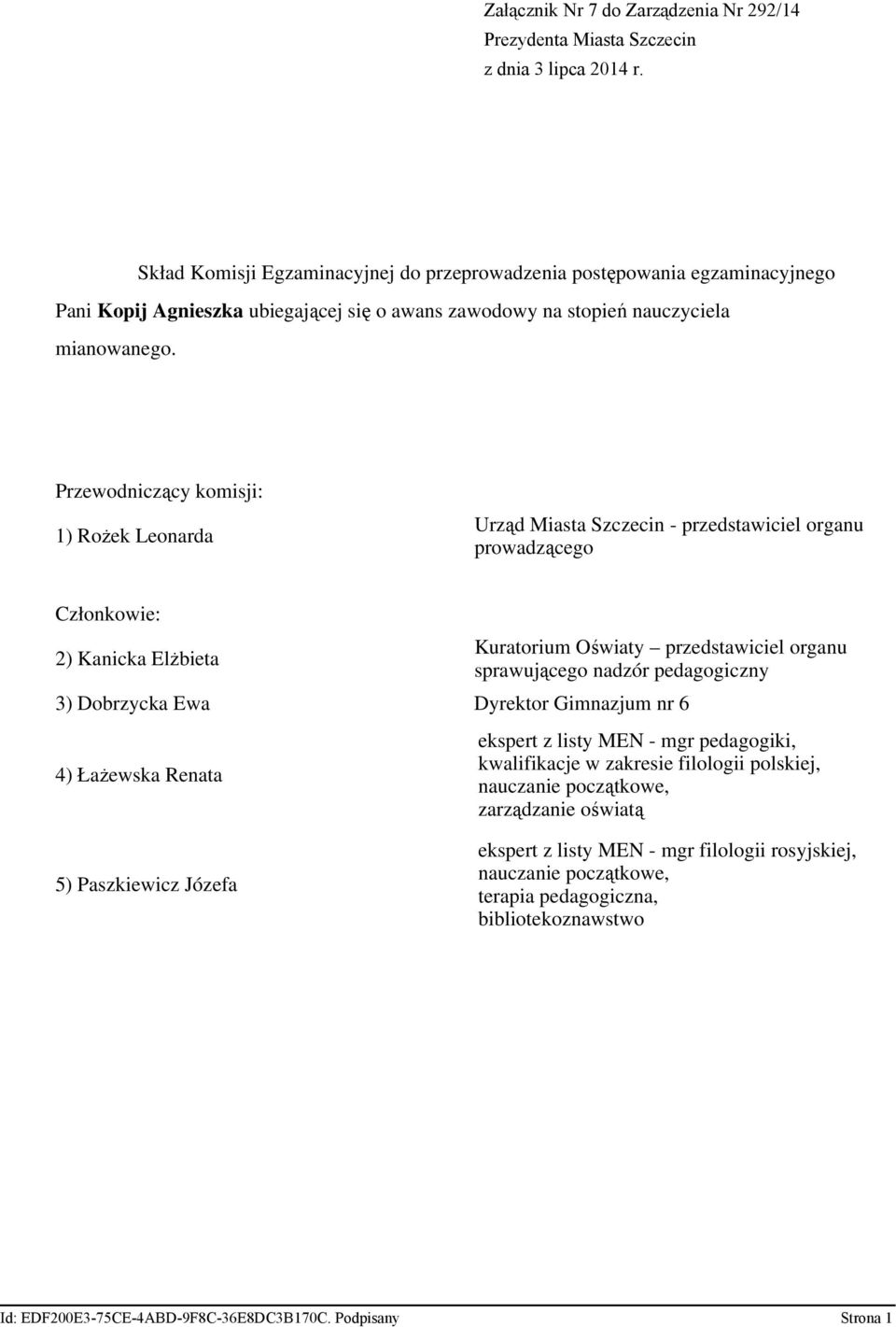 nr 6 4) ŁaŜewska Renata kwalifikacje w zakresie filologii polskiej, 5) Paszkiewicz