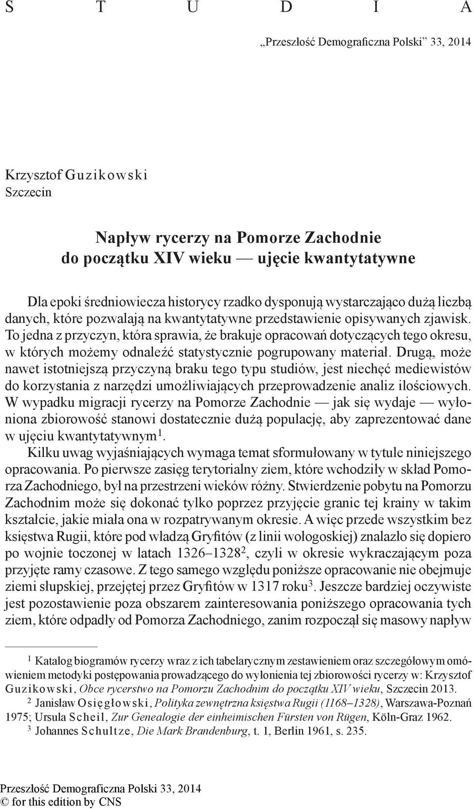 To jedna z przyczyn, która sprawia, że brakuje opracowań dotyczących tego okresu, w których możemy odnaleźć statystycznie pogrupowany materiał.