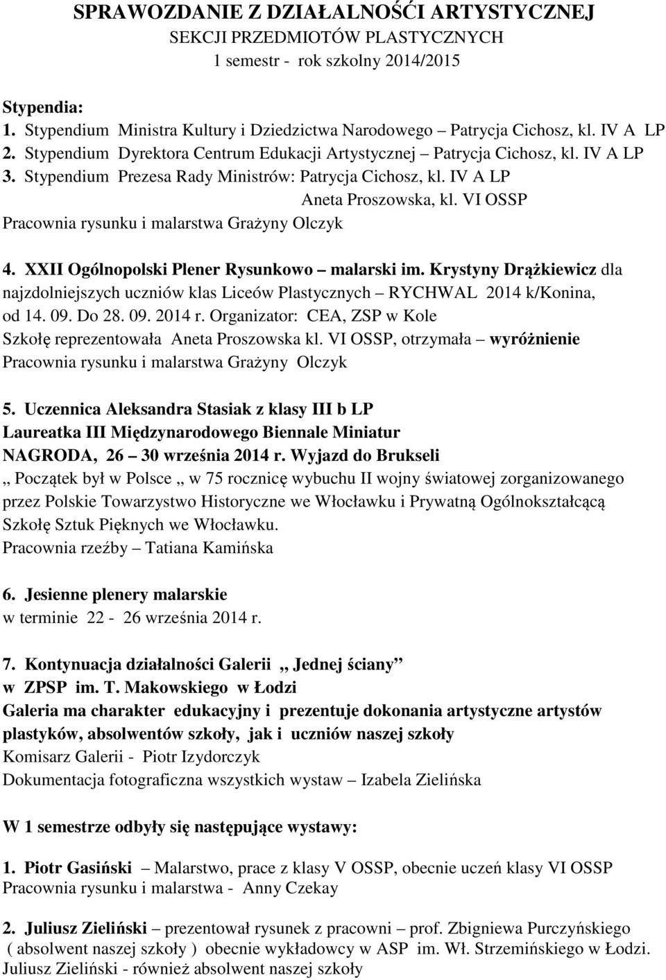 VI OSSP Pracownia rysunku i malarstwa Grażyny Olczyk 4. XXII Ogólnopolski Plener Rysunkowo malarski im.
