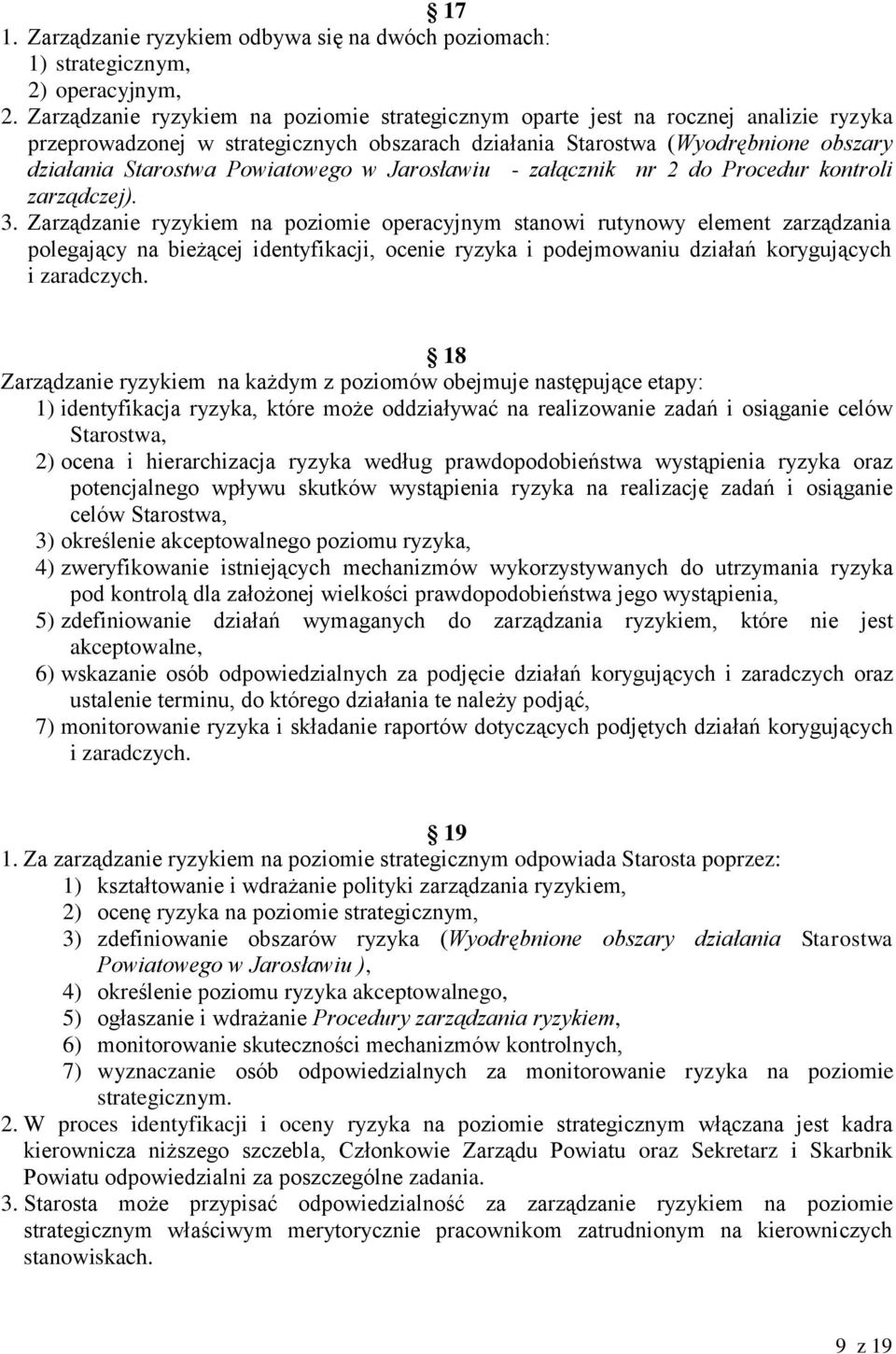 Powiatowego w Jarosławiu - załącznik nr 2 do Procedur kontroli zarządczej). 3.