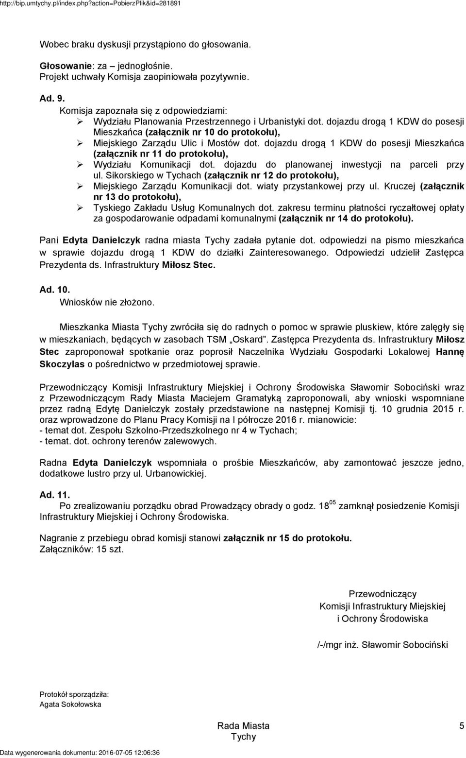 dojazdu drogą 1 KDW do posesji Mieszkańca (załącznik nr 10 do protokołu), Miejskiego Zarządu Ulic i Mostów dot.