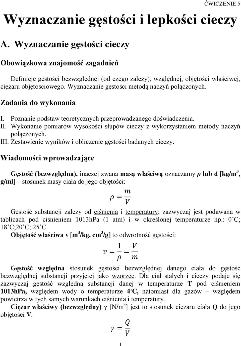 Wyznaczanie gęstości metodą naczyń połączonych. Zadania do wykonania I. Poznanie podstaw teoretycznych przeprowadzanego doświadczenia. II.