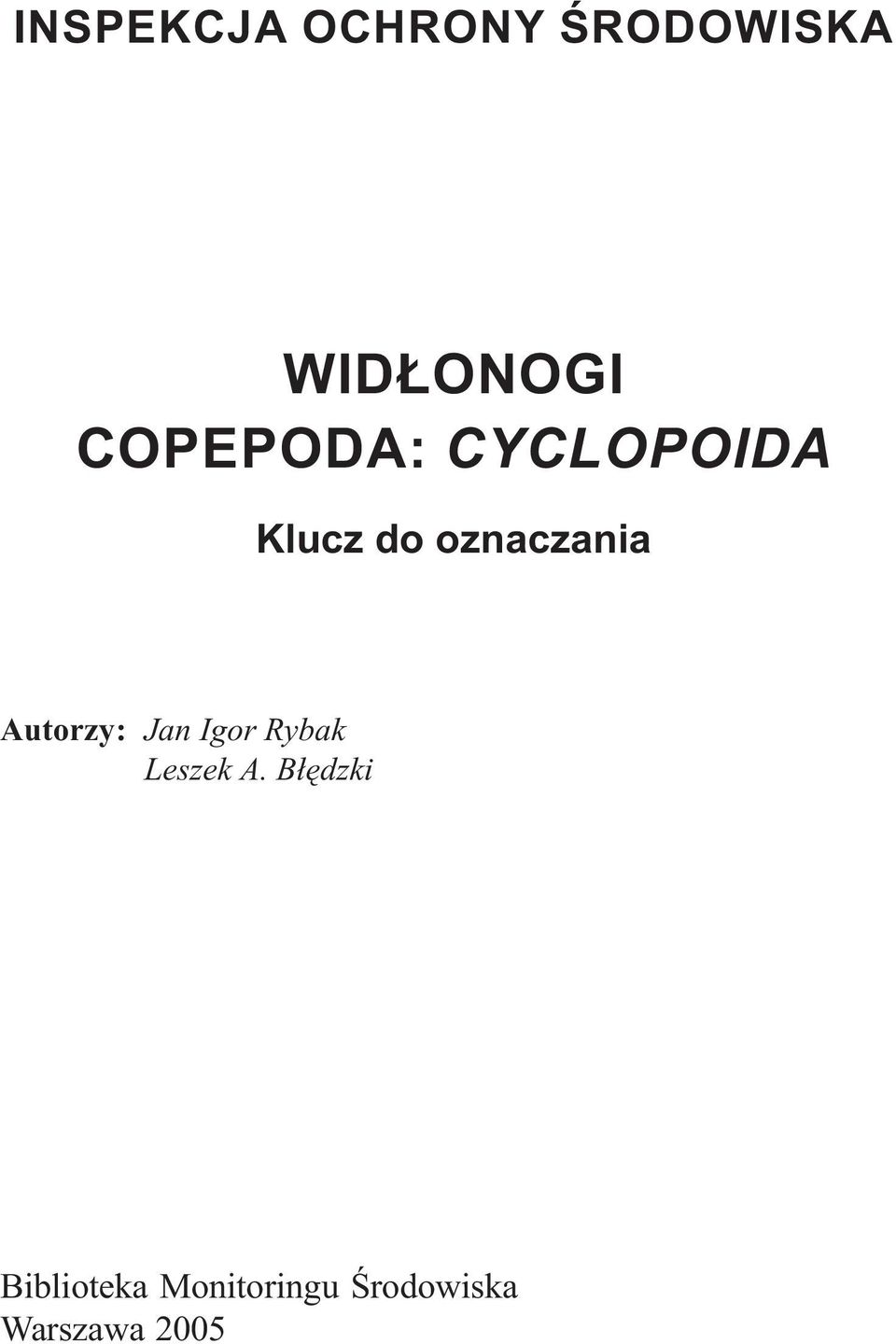 Autorzy: Jan Igor Rybak Leszek A.