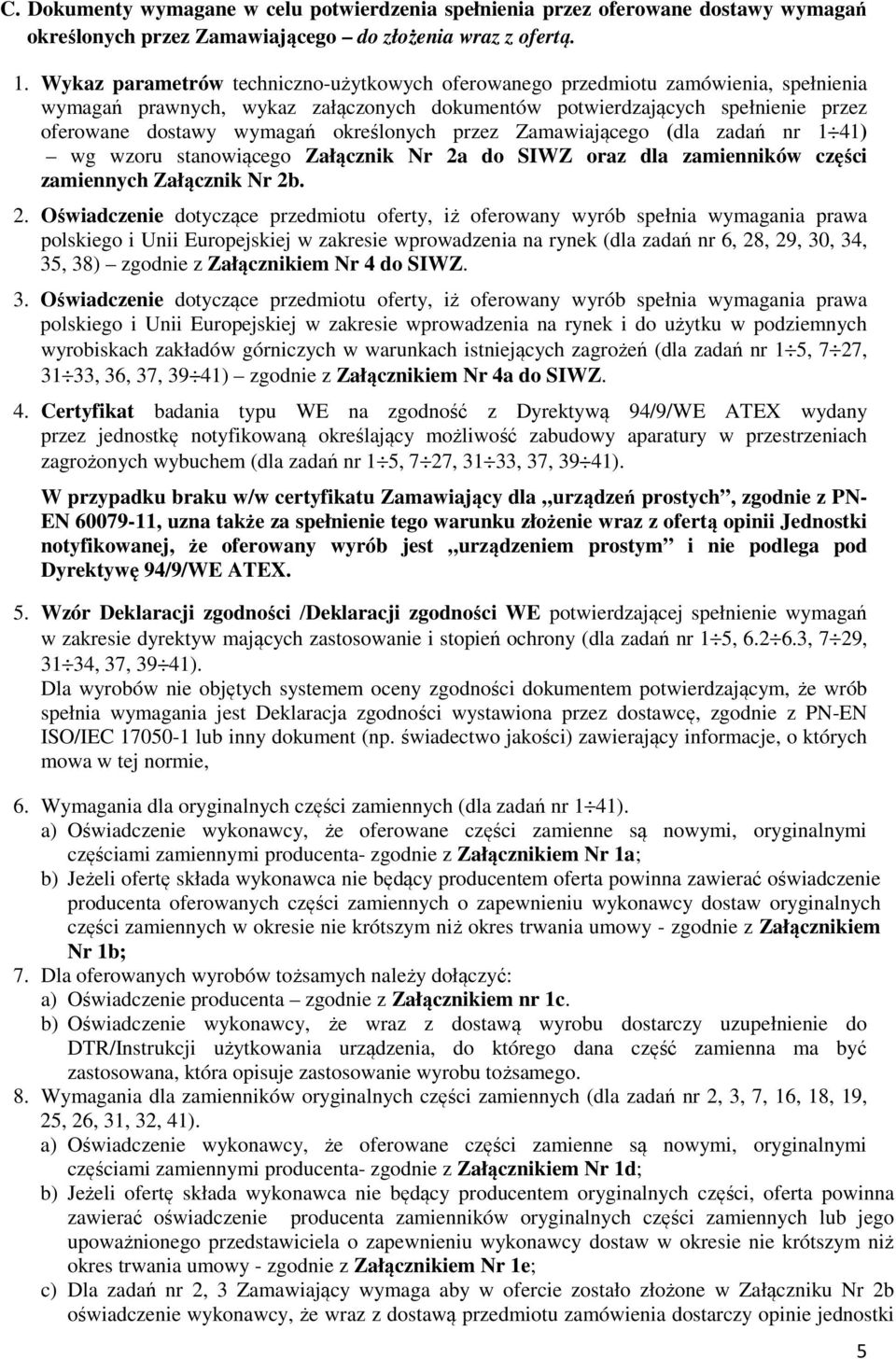 określonych przez (dla zadań nr 1 41) wg wzoru stanowiącego Załącznik 2a