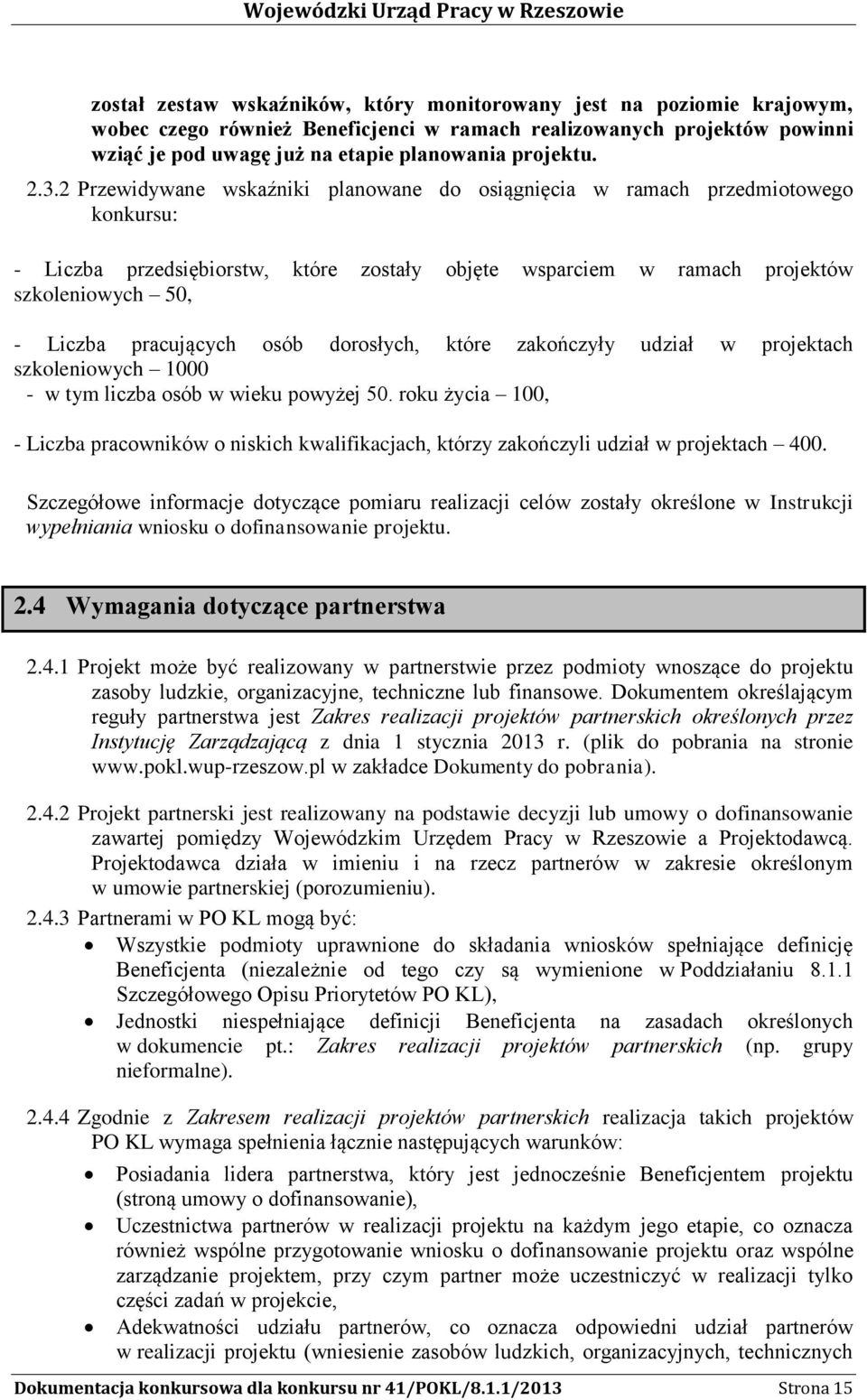 pracujących osób dorosłych, które zakończyły udział w projektach szkoleniowych 1000 - w tym liczba osób w wieku powyżej 50.