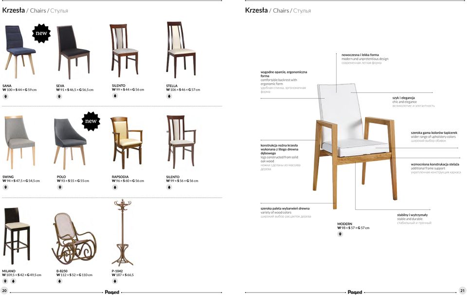 элегантность SWING W 94 S 47,5 G 54,5 cm POLO W 93 S 55 G 55 cm RAPSODIA W 96 S 60 G 56 cm SILENTO W 99 S 56 G 56 cm konstrukcja nożna krzesła wykonana z litego drewna dębowego legs constructed from