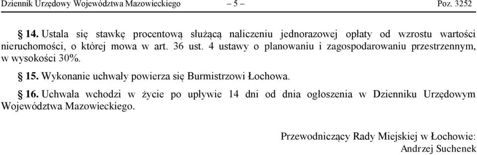 36 ust. 4 ustawy o planowaniu i zagospodarowaniu przestrzennym, w wysokości 30%. 15.