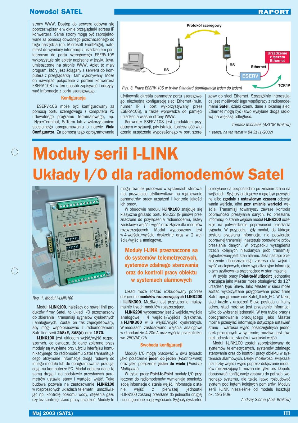 Microsoft FrontPage), nato miast do wymiany informacji z urządzeniem pod łączonym do portu szeregowego ESERV 10S wykorzystuje się aplety napisane w języku Java, umieszczone na stronie WWW.
