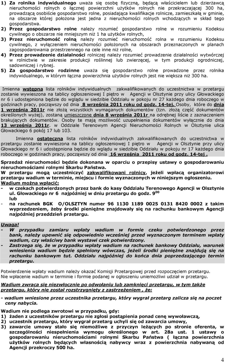 2) Przez gospodarstwo rolne nale y rozumieã gospodarstwo rolne w rozumieniu Kodeksu cywilnego o obszarze nie mniejszym ni 1 ha u ytków rolnych, 3) Przez nieruchomoœã roln¹ nale y rozumieã