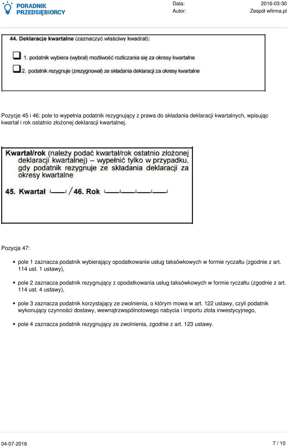 1 ustawy), pole 2 zaznacza podatnik rezygnujący z opodatkowania usług taksówkowych w formie ryczałtu (zgodnie z art. 114 ust.