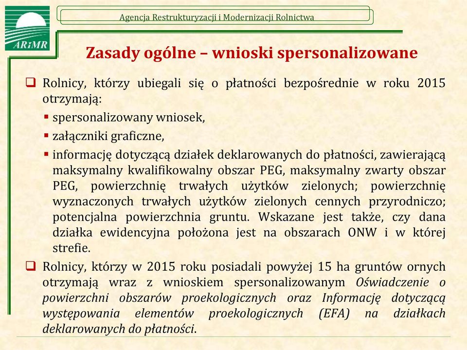 zielonych cennych przyrodniczo; potencjalna powierzchnia gruntu. Wskazane jest także, czy dana działka ewidencyjna położona jest na obszarach ONW i w której strefie.