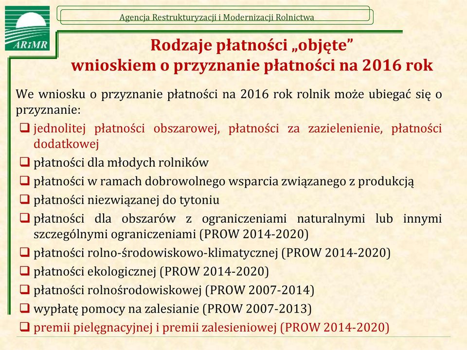 tytoniu płatności dla obszarów z ograniczeniami naturalnymi lub innymi szczególnymi ograniczeniami (PROW 2014-2020) płatności rolno-środowiskowo-klimatycznej (PROW 2014-2020)