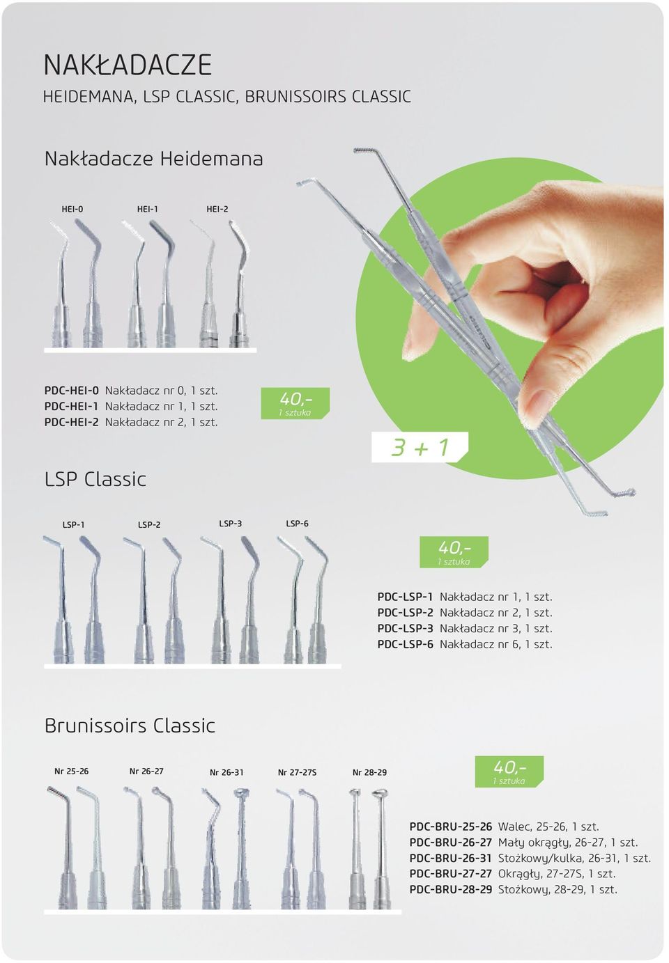 PDC-LSP-3 Nakładacz nr 3, 1 szt. PDC-LSP-6 Nakładacz nr 6, 1 szt.