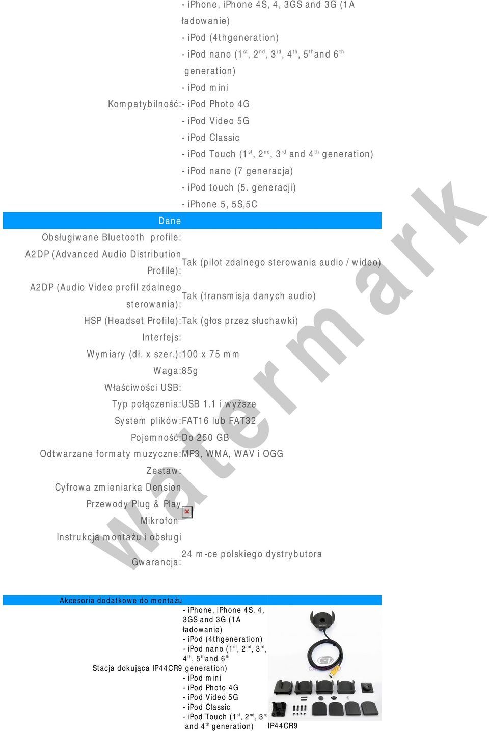 generacji) - iphone 5, 5S,5C A2DP (Advanced Audio Distribution Tak (pilot zdalnego sterowania audio / wideo) Profile): A2DP (Audio Video profil zdalnego Tak (transmisja danych audio) sterowania): HSP