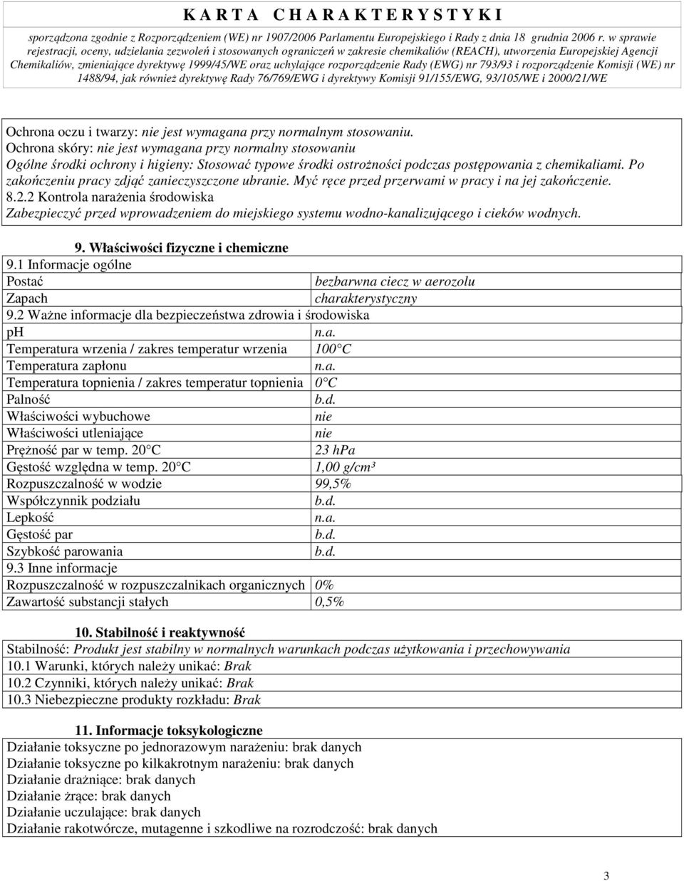 Po zakończeniu pracy zdjąć zanieczyszczone ubranie. Myć ręce przed przerwami w pracy i na jej zakończenie. 8.2.