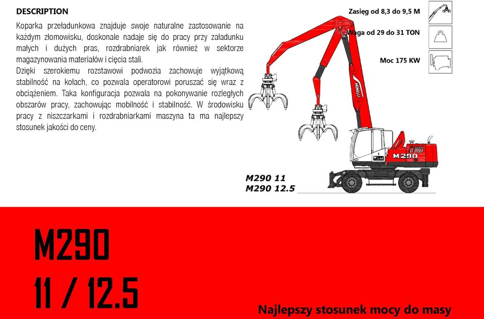 Dzięki szerokiemu rozstawowi podwozia zachowuje wyjątkową stabilność na kołach, co pozwala operatorowi poruszać się wraz z obciążeniem.