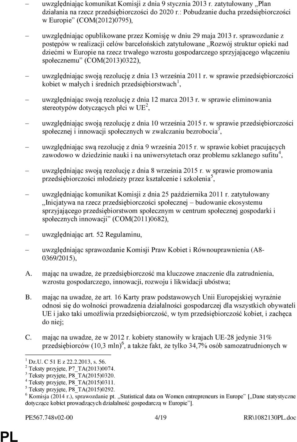 sprawozdanie z postępów w realizacji celów barcelońskich zatytułowane Rozwój struktur opieki nad dziećmi w Europie na rzecz trwałego wzrostu gospodarczego sprzyjającego włączeniu społecznemu