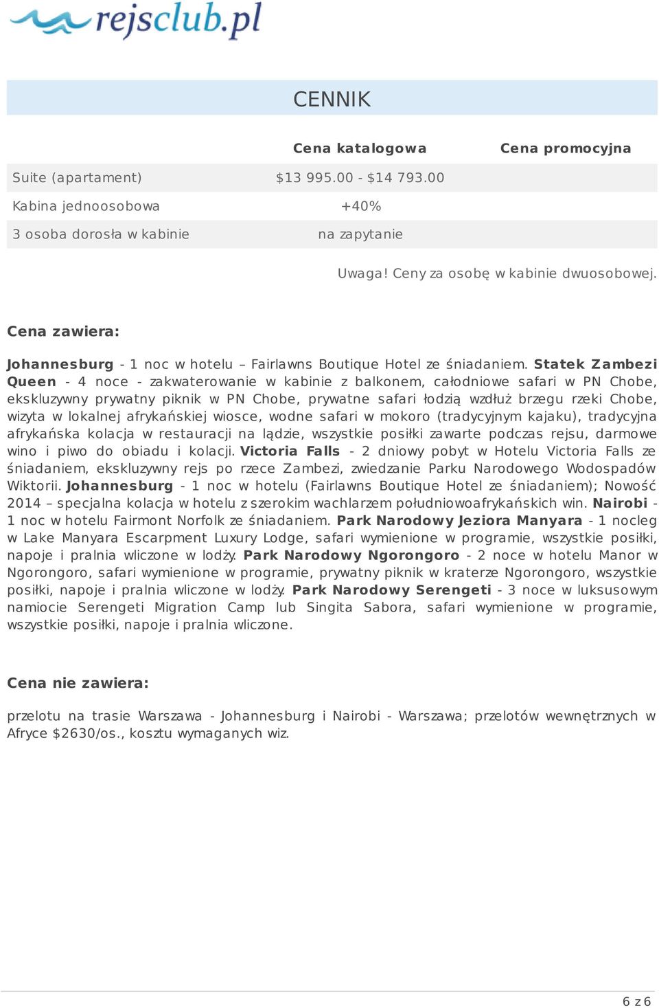 Statek Z ambezi Queen - 4 noce - zakwaterowanie w kabinie z balkonem, całodniowe safari w PN Chobe, ekskluzywny prywatny piknik w PN Chobe, prywatne safari łodzią wzdłuż brzegu rzeki Chobe, wizyta w