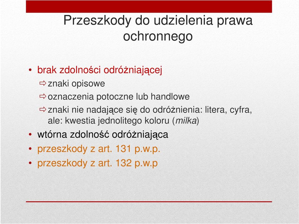 odróżnienia: litera, cyfra, ale: kwestia jednolitego koloru (milka) wtórna