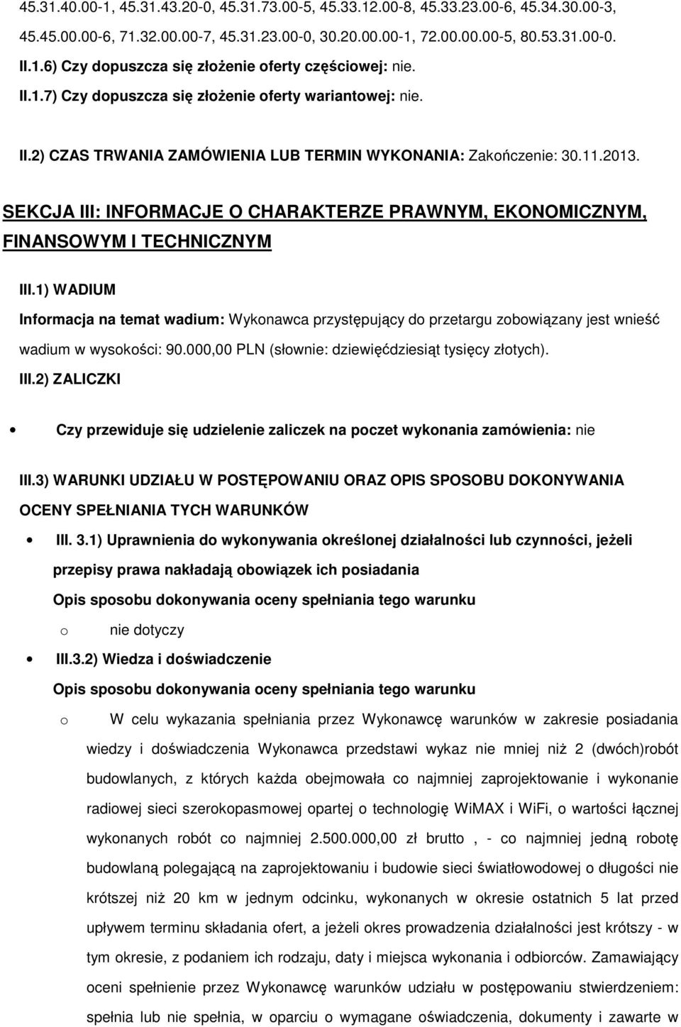 SEKCJA III: INFORMACJE O CHARAKTERZE PRAWNYM, EKONOMICZNYM, FINANSOWYM I TECHNICZNYM III.