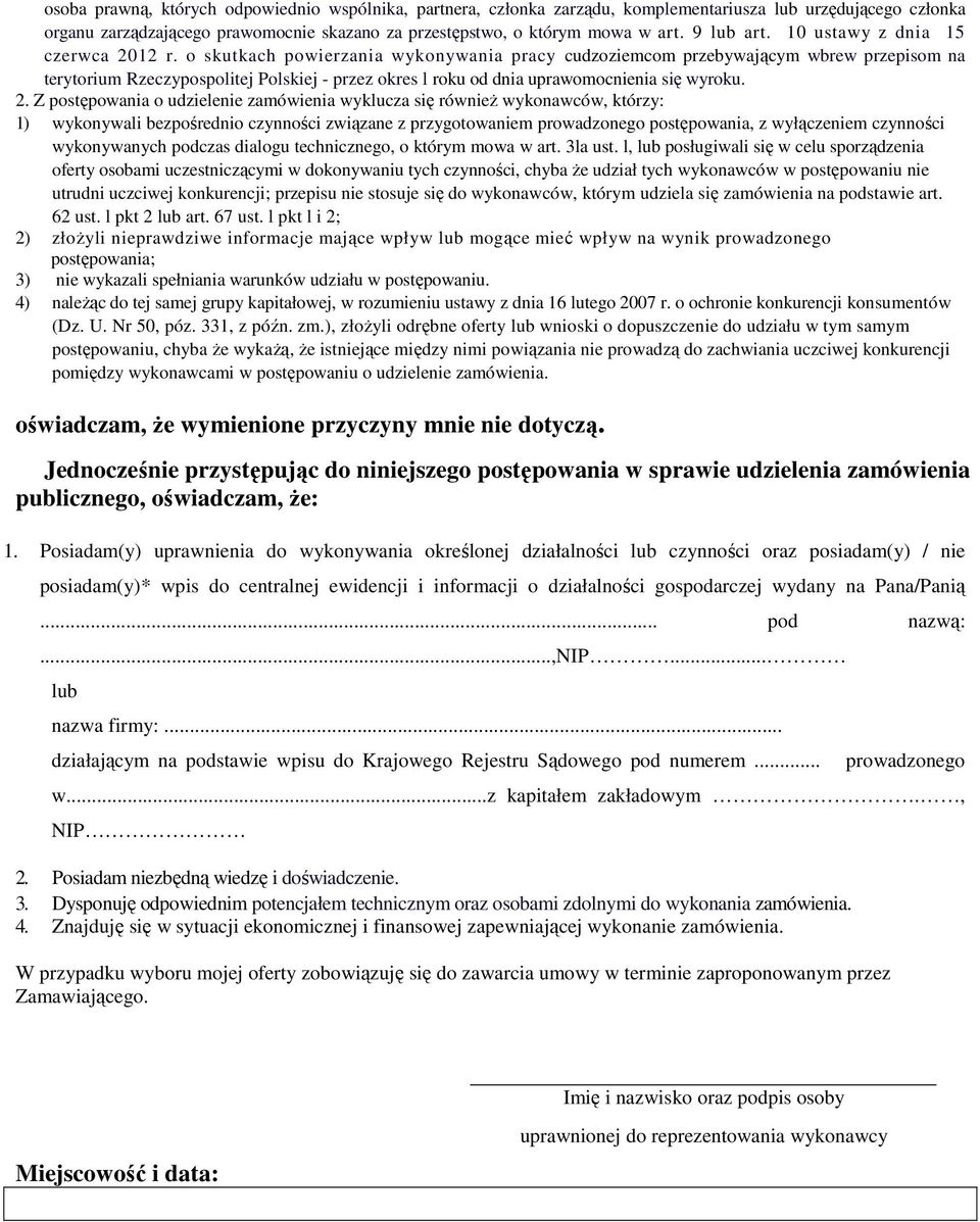 o skutkach powierzania wykonywania pracy cudzoziemcom przebywającym wbrew przepisom na terytorium Rzeczypospolitej Polskiej - przez okres l roku od dnia uprawomocnienia się wyroku. 2.
