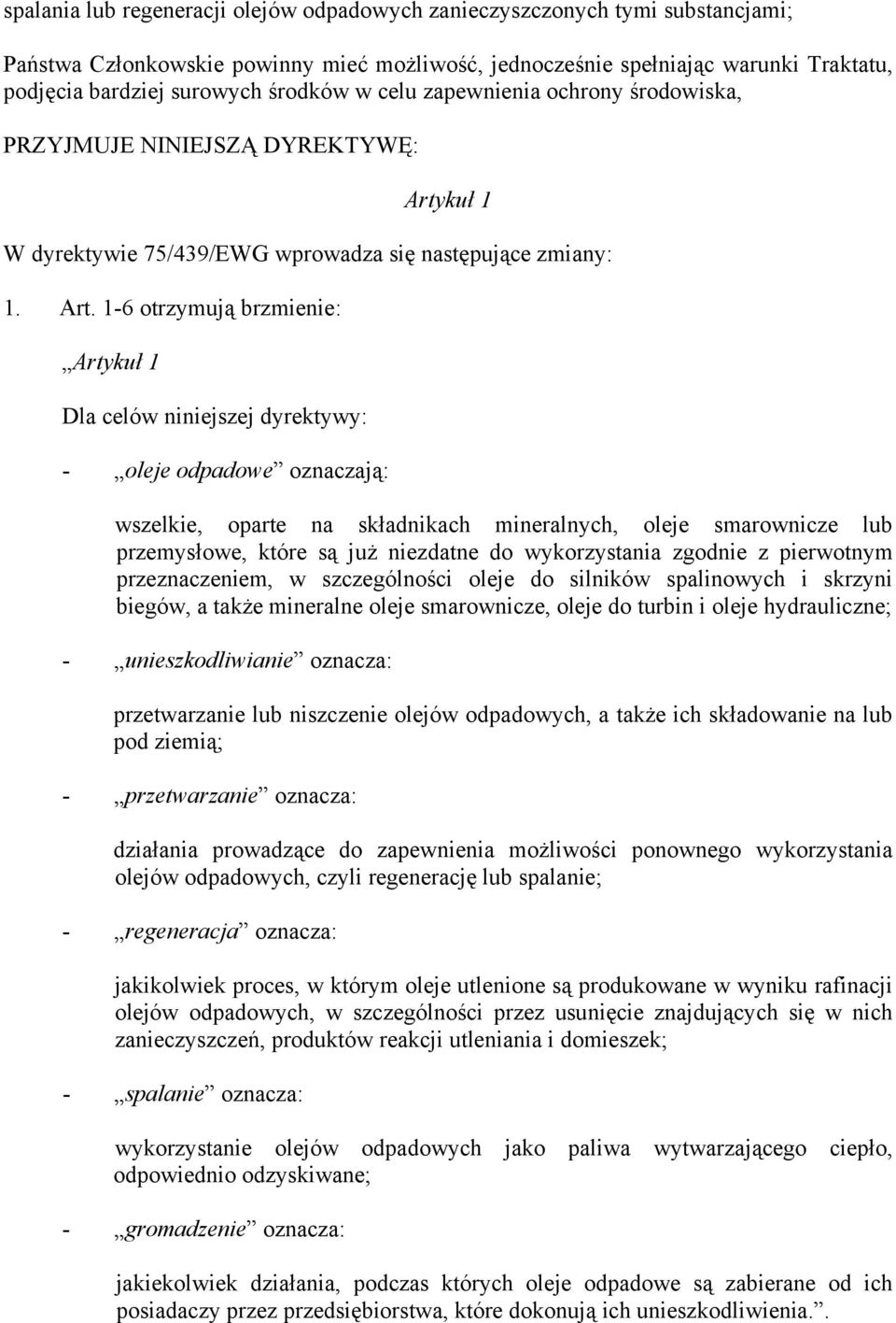 kuł 1 W dyrektywie 75/439/EWG wprowadza się następujące zmiany: 1. Art.