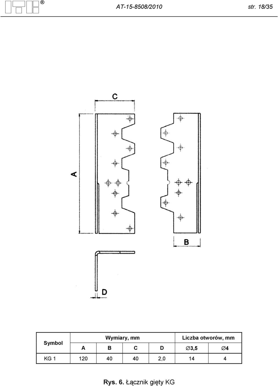 otworów, mm A B C D 3,5 4 KG