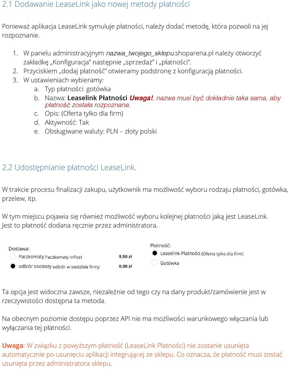 Przyciskiem dodaj płatność otwieramy podstronę z konfguracją płatności. 3. W ustawieniach wybieramy: a. Typ płatności: gotówka b. Nazwa: Leaselink Płatności Uwaga!