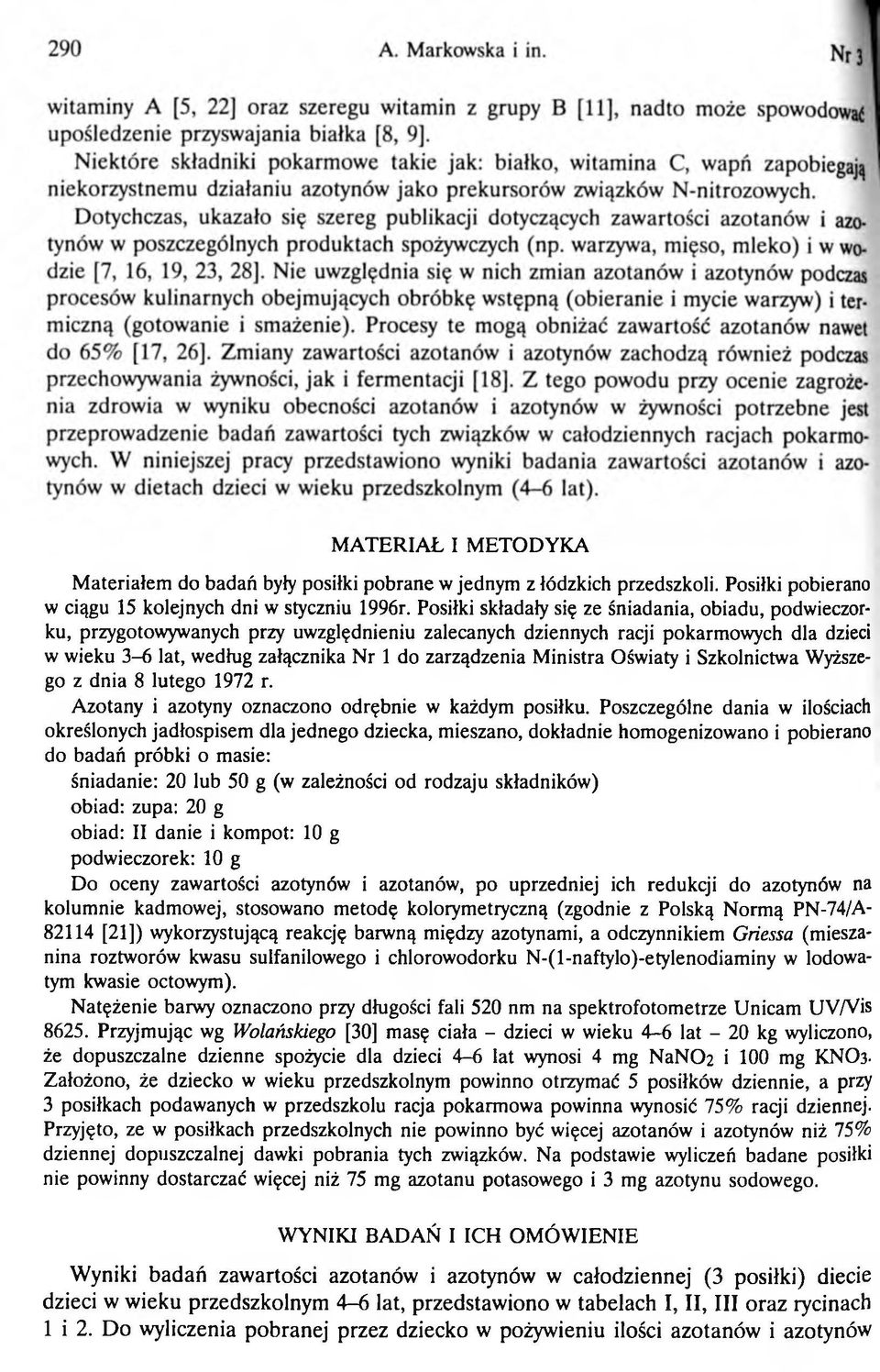 Ministra Oświaty i Szkolnictwa Wyższego z dnia 8 lutego 1972 r. Azotany i azotyny oznaczono odrębnie w każdym posiłku.
