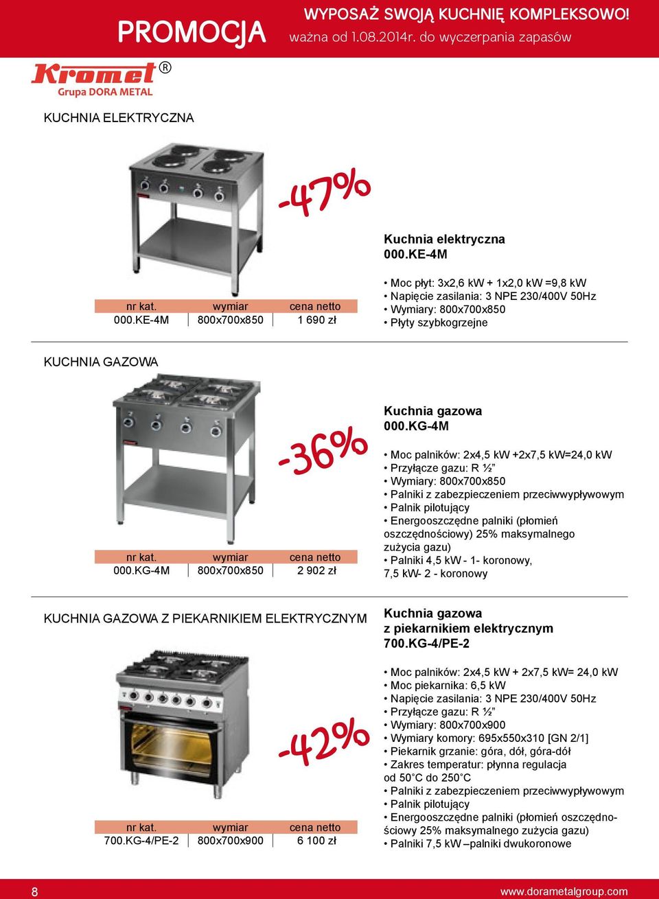 KG-4M Moc palników: 2x4,5 kw +2x7,5 kw=24,0 kw Przyłącze gazu: R ½ Wymiary: 800x700x850 Palniki z zabezpieczeniem przeciwwypływowym Palnik pilotujący Energooszczędne palniki (płomień oszczędnościowy)