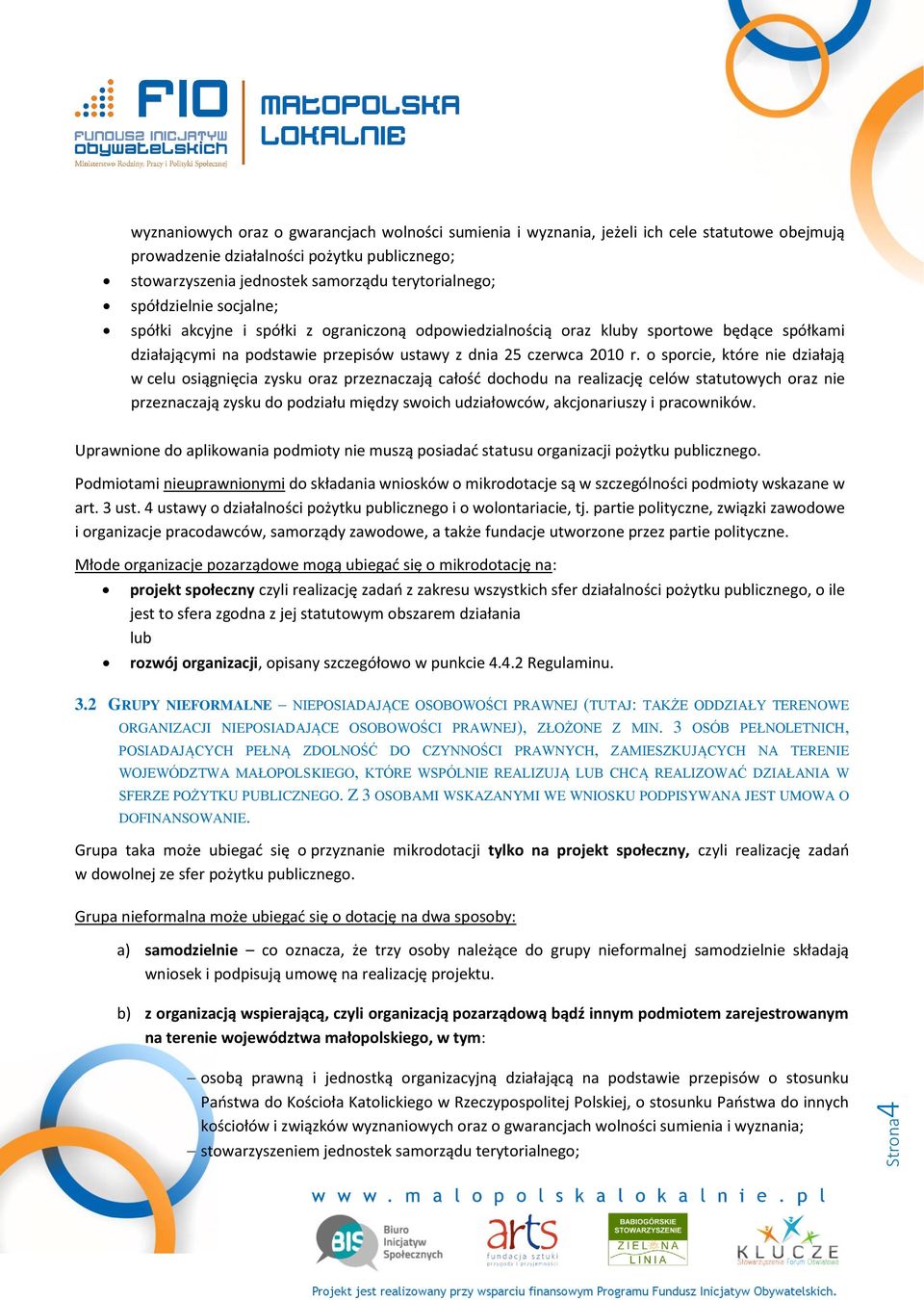 o sporcie, które nie działają w celu osiągnięcia zysku oraz przeznaczają całość dochodu na realizację celów statutowych oraz nie przeznaczają zysku do podziału między swoich udziałowców,