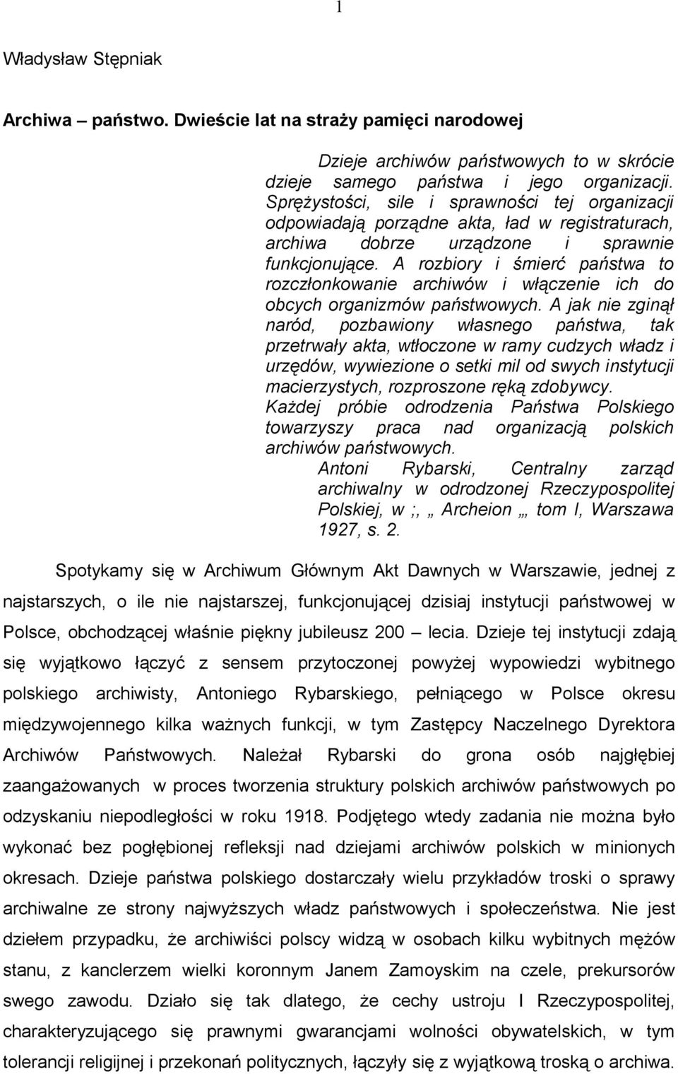 A rozbiory i śmierć państwa to rozczłonkowanie archiwów i włączenie ich do obcych organizmów państwowych.