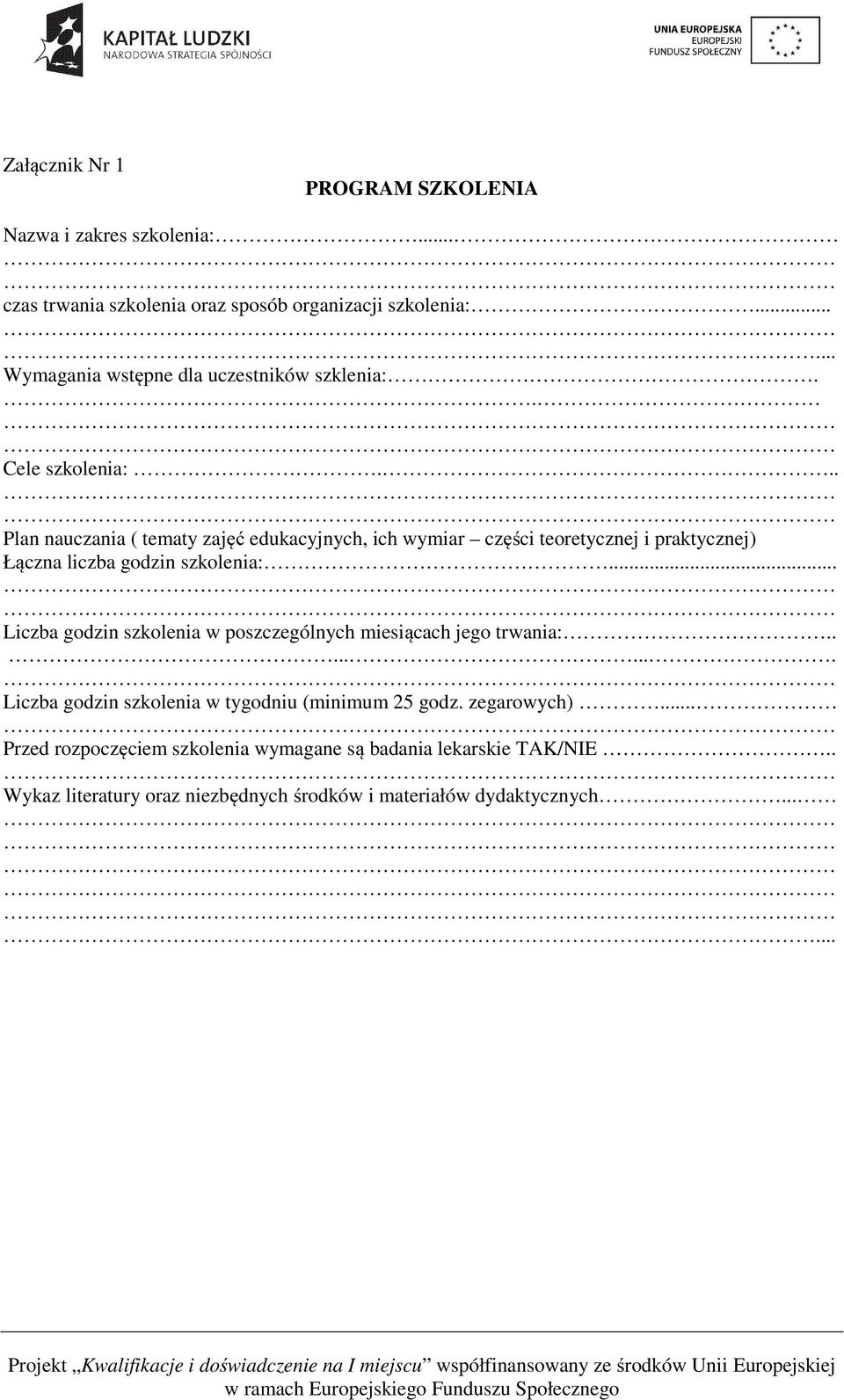 .. Plan nauczania ( tematy zajęć edukacyjnych, ich wymiar części teoretycznej i praktycznej) Łączna liczba godzin szkolenia:.
